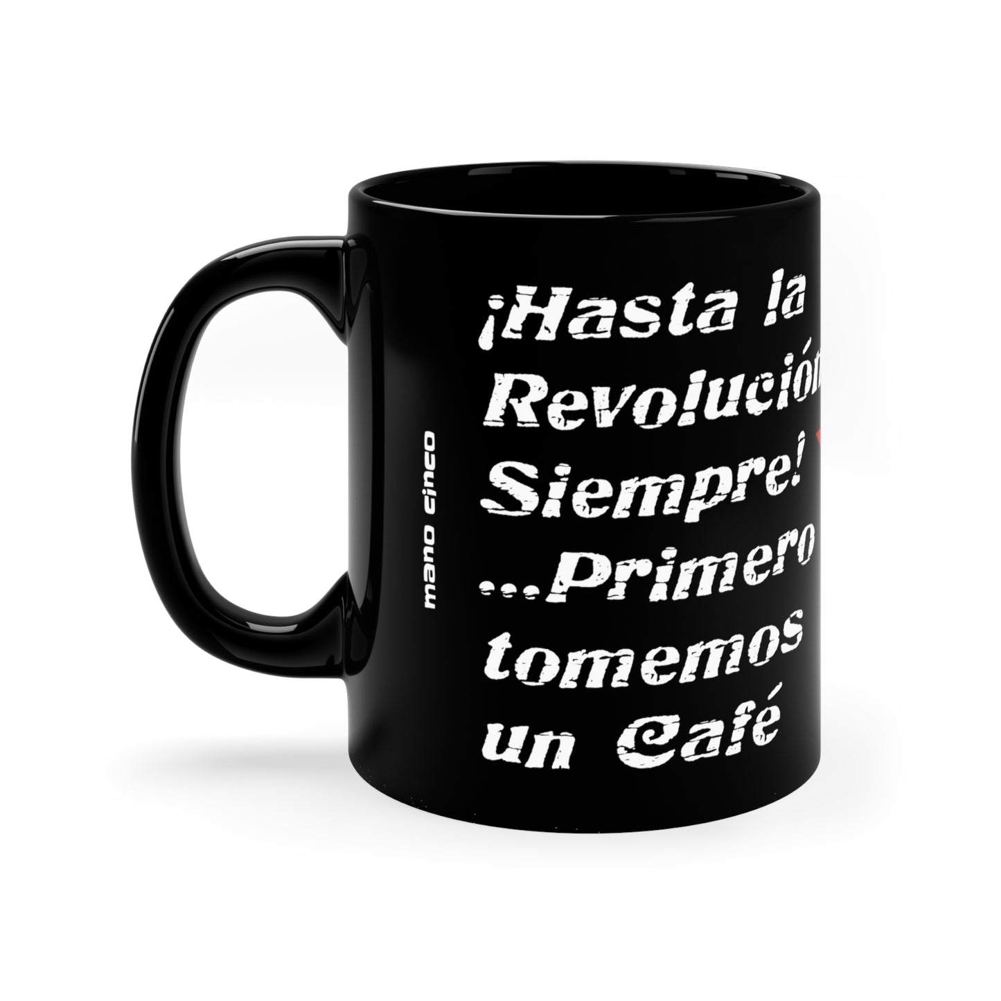 Hasta La Revolucion 11oz Black Mug | Inspirational Quotes | Gift For Revolutionaries | Che Guevara