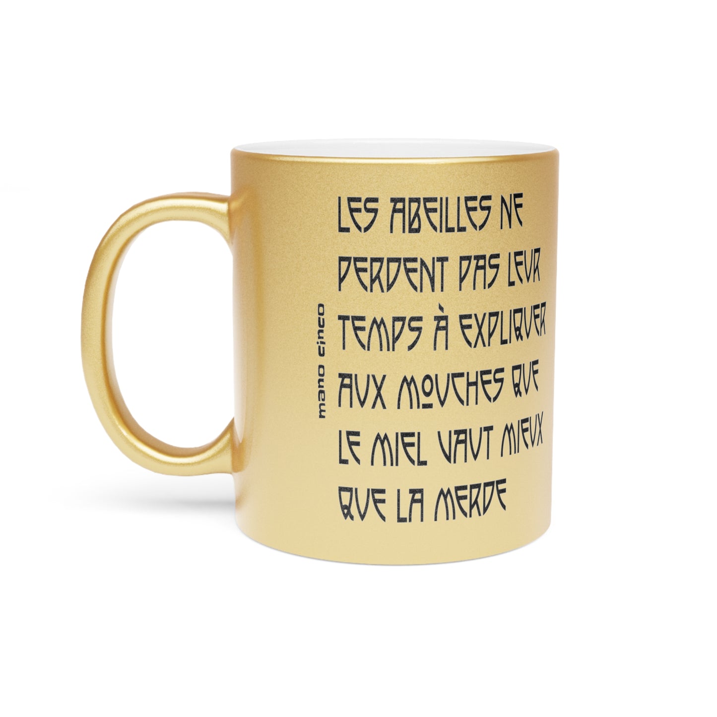 Le Miel Vaut Mieux Que La Merde 11 oz Gold Metallic Mug | gift for honey bee lovers | Inspirational Quotes in French