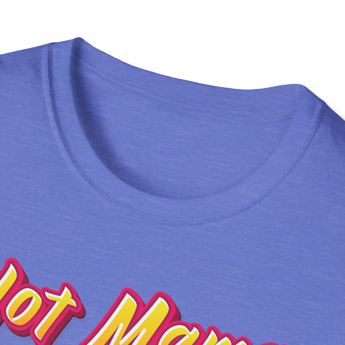 Hot Mama Unisex Softstyle T-Shirt | Mothers Day Gift | Mommy Issues | Milf | Soccer Mom | Gifts For Mom | Hot Mom | Valentine's Day Gift