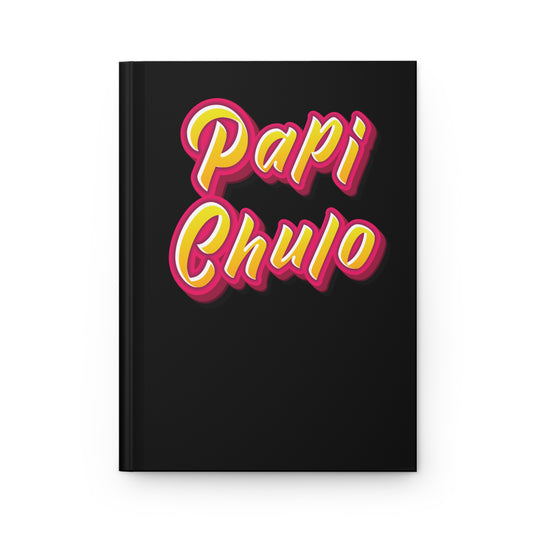 Papi Chulo Hardcover Journal | Fathers Day Gift | Funny Quote | Daddy issues | Sugar Daddy | Gifts For Dad | Funny Dad | Dad Bod | Dad Jokes