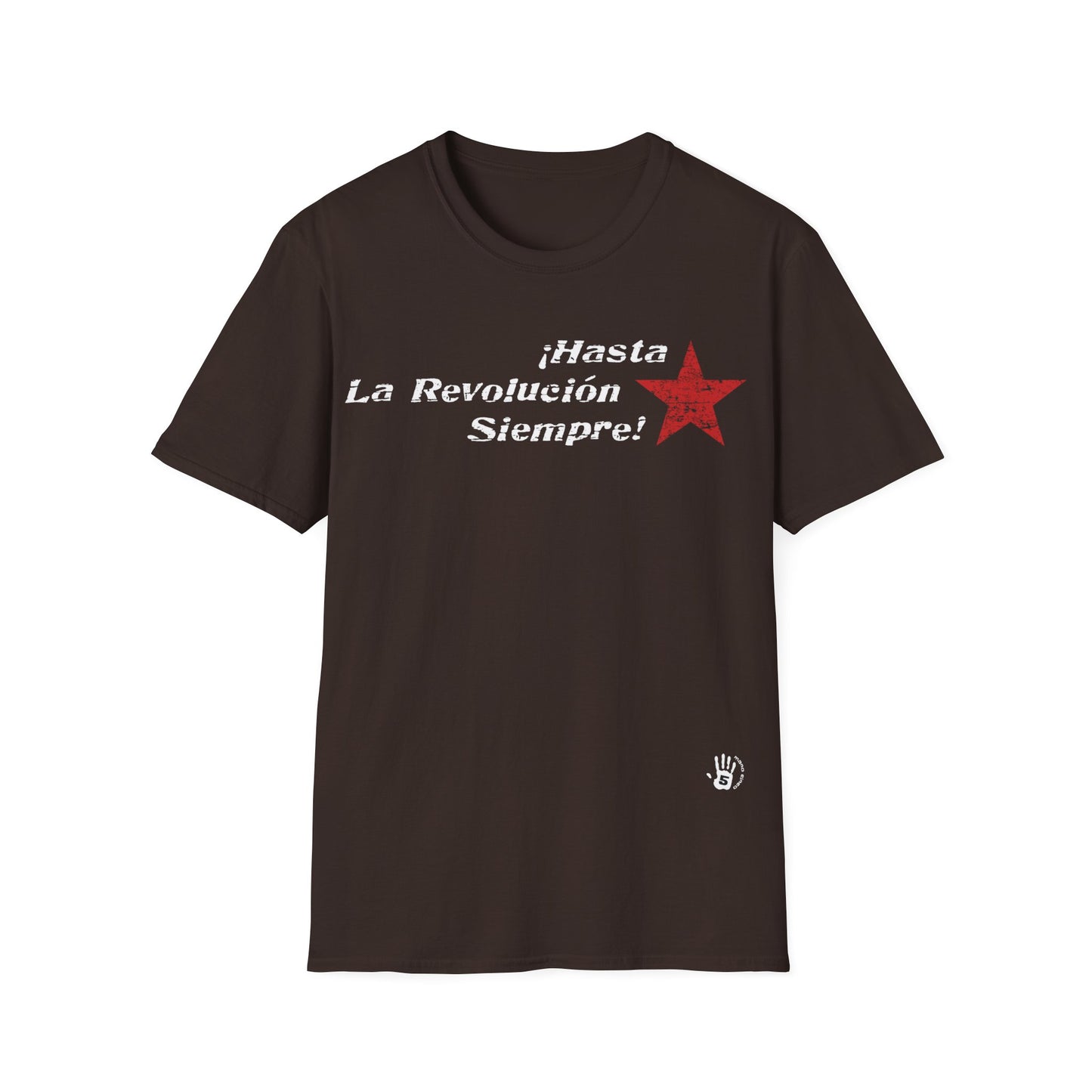 Hasta La Revolucion! Unisex Softstyle T-Shirt | Che Guevara | Inspirational Quotes | Gift For Revolutionaries | Guerilla T-Shirt