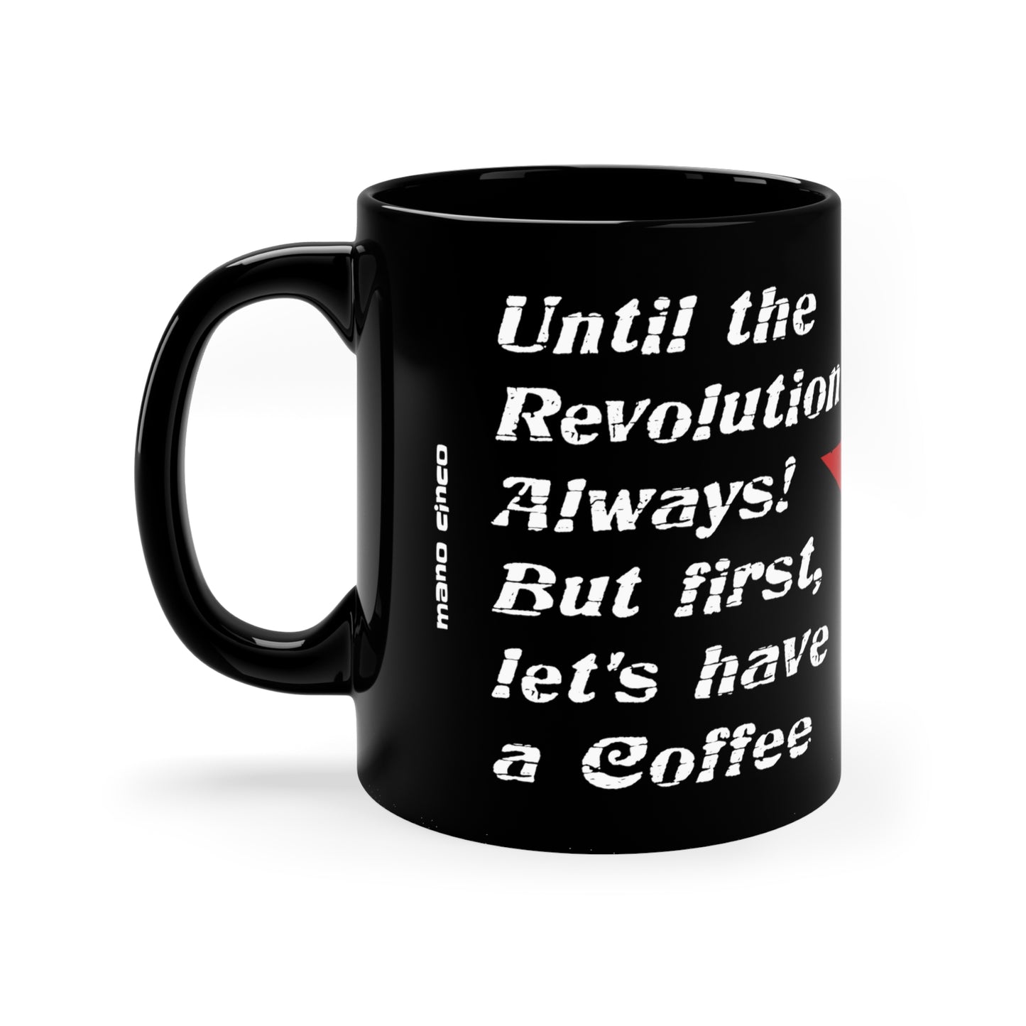 Until The Revolution - Guerilla 11oz Black Mug | Inspirational Quotes | Gift For Revolutionaries | Che Guevara