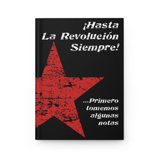 Hasta La Revolucion - Hardcover Journal | Inspirational Quotes | Gift For Revolutionaries | Che Guevara | Revolution Notebook