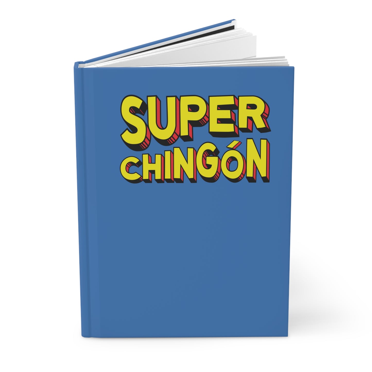 Super Chingon Hardcover Journal | Superman Notebook | Funny Latin Quote | Chingon | Chingona | Gift For Superhero