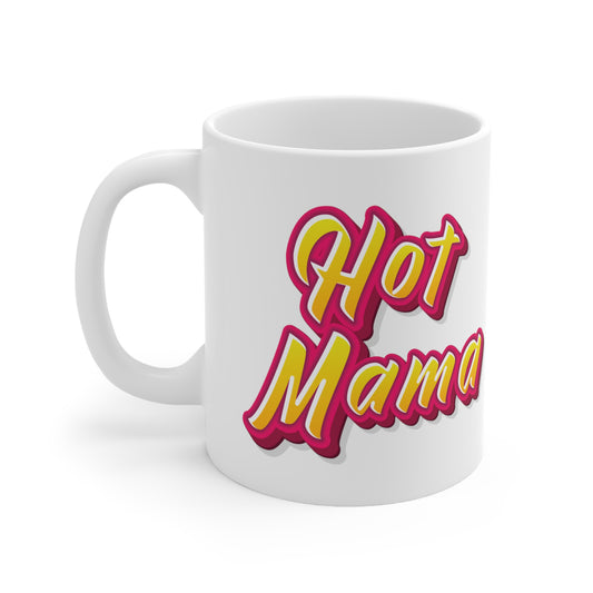 Hot Mama 11oz White Mug | Mothers Day Gift | Mommy Issues | Milf | Soccer Mom | Gifts For Mom | Mama Cup | Funny Mother Mug | Hot Mom