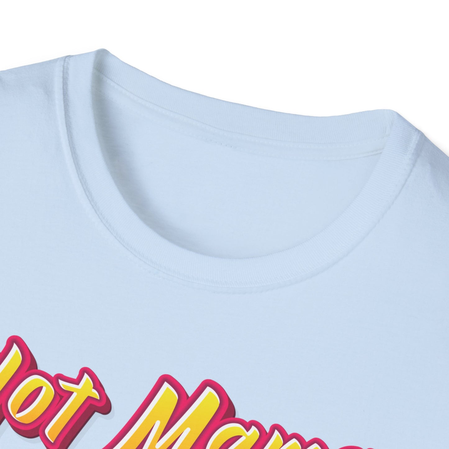 Hot Mama Unisex Softstyle T-Shirt | Mothers Day Gift | Mommy Issues | Milf | Soccer Mom | Gifts For Mom | Hot Mom | Valentine's Day Gift