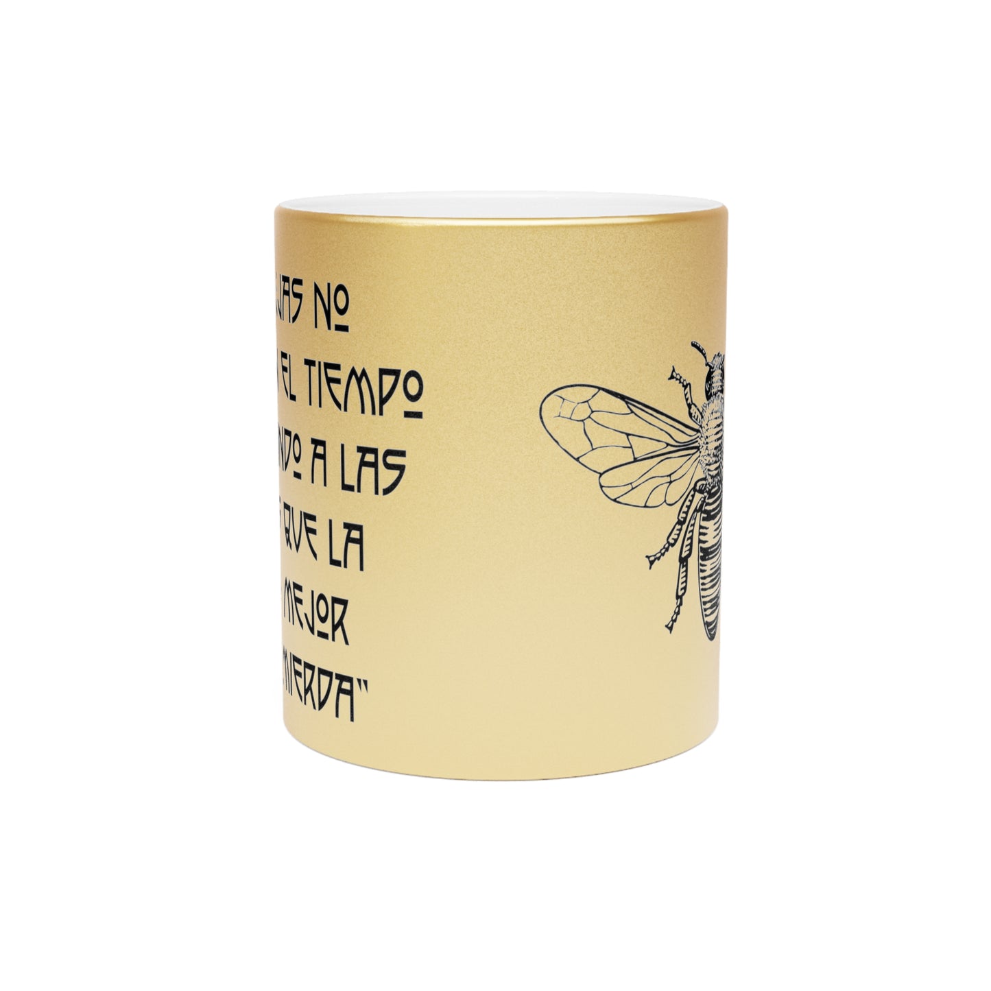 Las Abejas No Pierden El Tiempo  11 oz Gold Metallic Mug | Inspirational Quotes | Honey Bee Lovers | Hispanic | Gardening