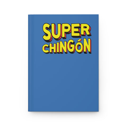 Super Chingon Hardcover Journal | Superman Notebook | Funny Latin Quote | Chingon | Chingona | Gift For Superhero